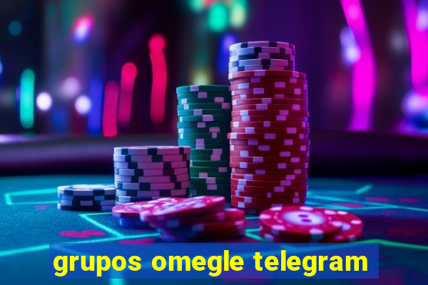 grupos omegle telegram